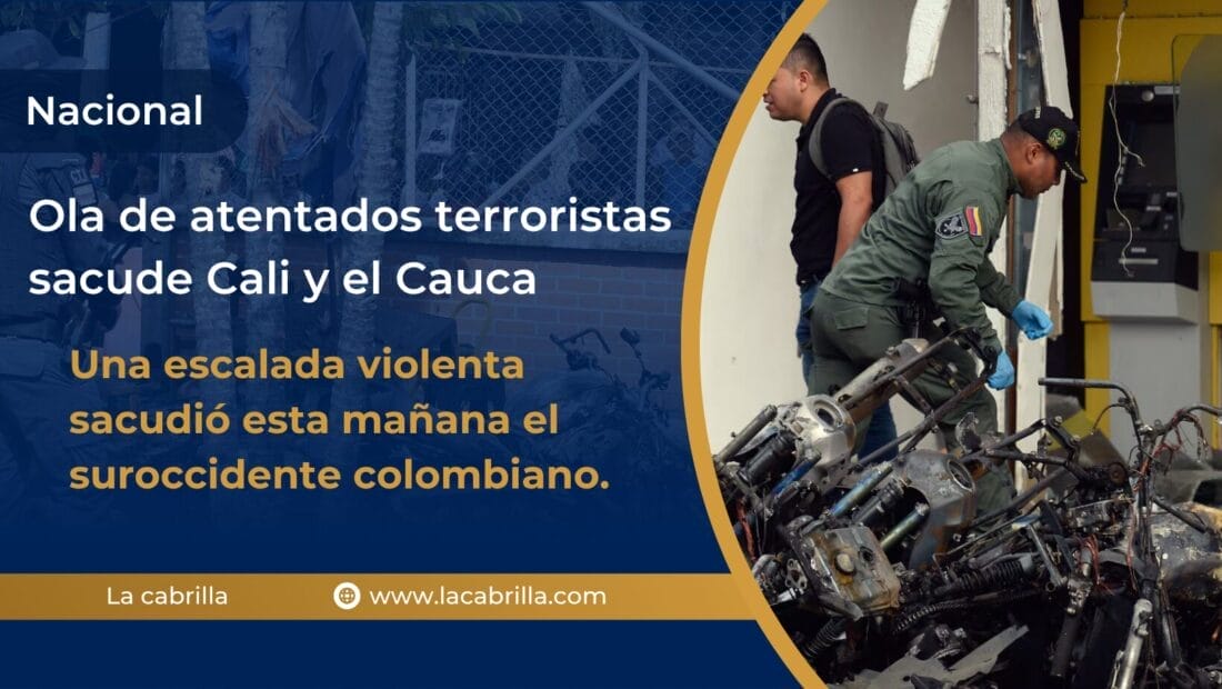 Ola de atentados terroristas sacude Cali y el Cauca