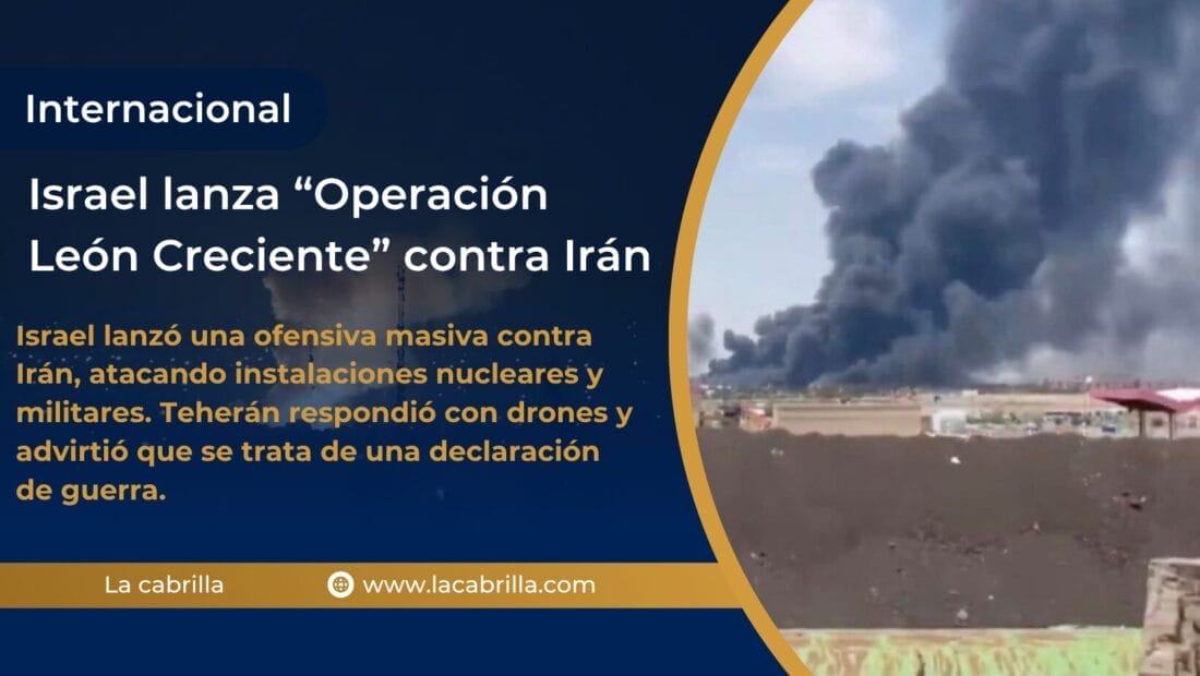 Israel lanza “Operación León Creciente” contra Irán