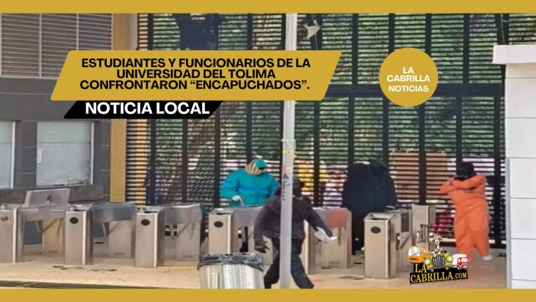 Estudiantes y funcionarios de la Universidad del Tolima confrontaron “encapuchados”.