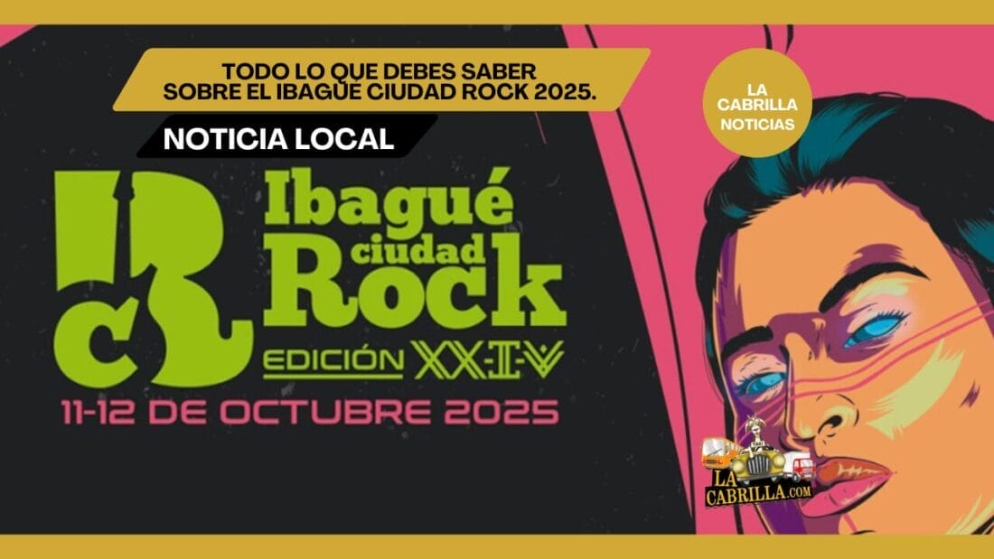 TODO LO QUE DEBES SABER SOBRE EL IBAGUÉ CIUDAD ROCK 2025.