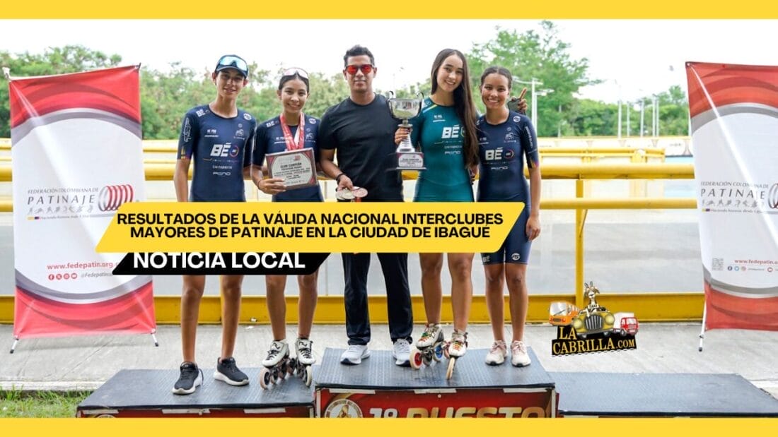 Resultados de la Válida Nacional Interclubes Mayores de Patinaje en la ciudad de Ibagué