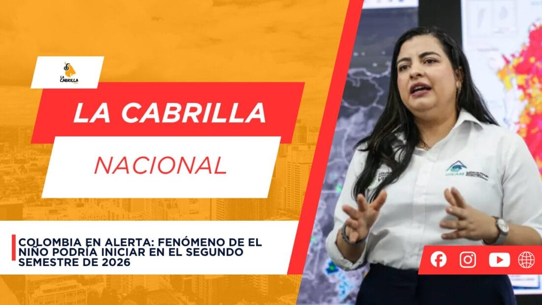 Colombia en alerta: fenómeno de El Niño podría iniciar en el segundo semestre de 2026