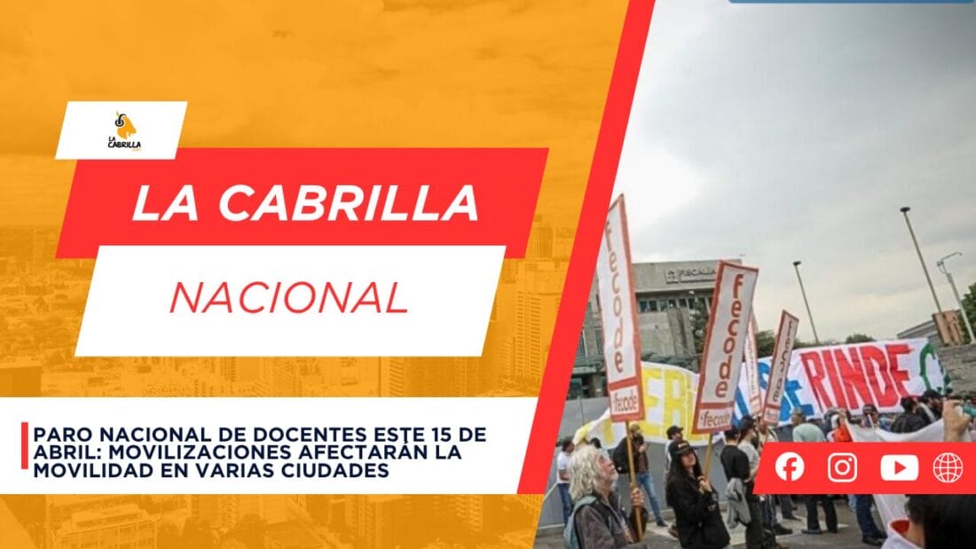 Paro nacional de docentes este 15 de abril: movilizaciones afectarán la movilidad en varias ciudades
