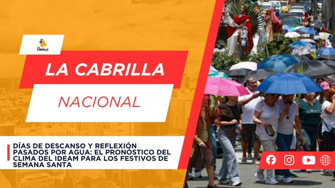 Días de descanso y reflexión pasados por agua: el pronóstico del clima del Ideam para los festivos de Semana Santa