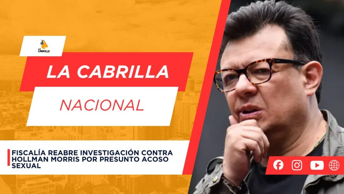 Fiscalía reabre investigación contra Hollman Morris por presunto acoso sexual