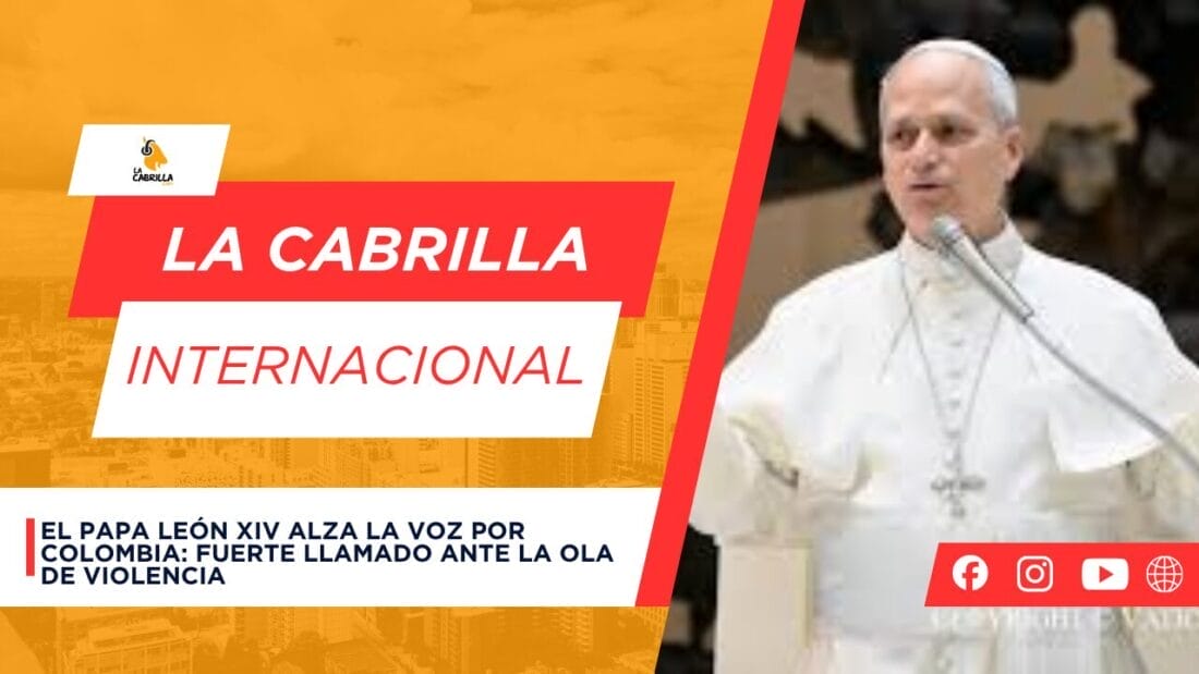 El Papa León XIV alza la voz por Colombia: fuerte llamado ante la ola de violencia