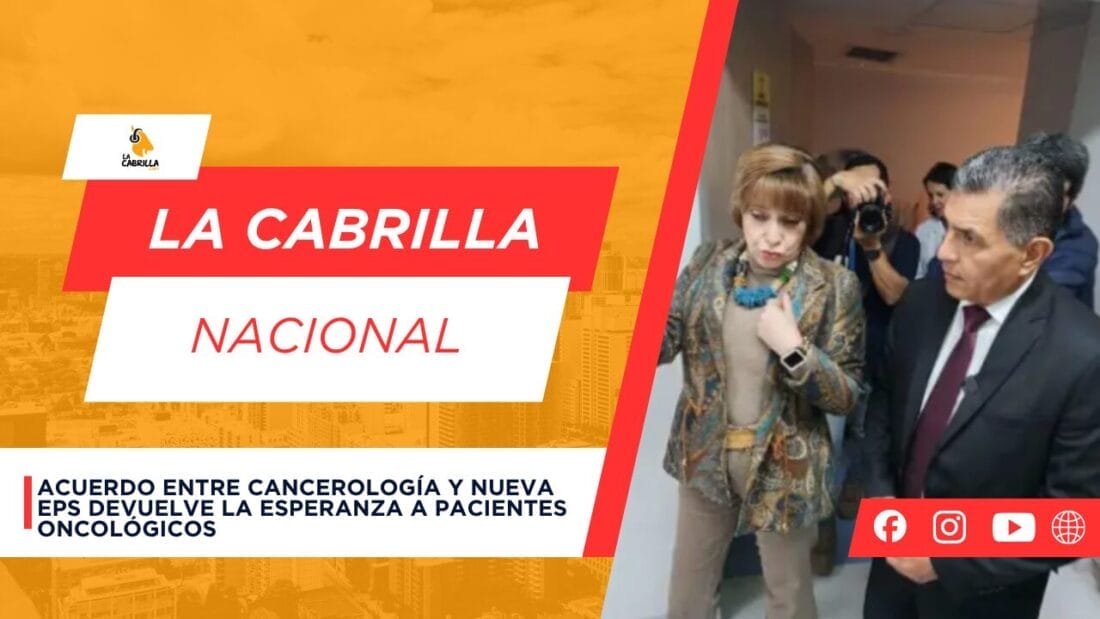 Acuerdo entre Cancerología y Nueva EPS devuelve la esperanza a pacientes oncológicos
