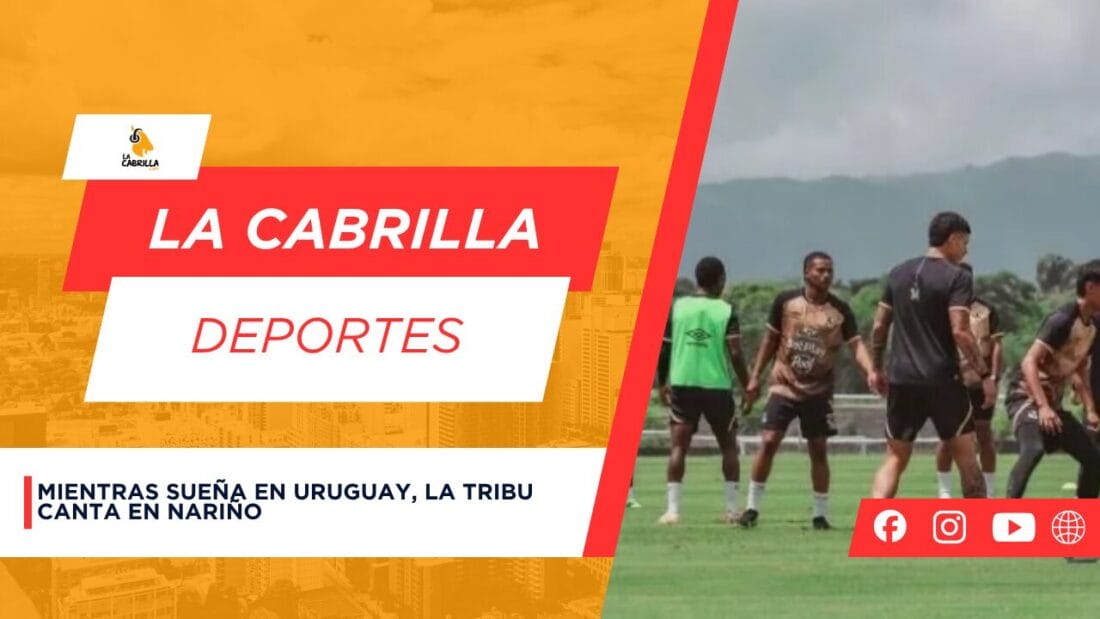 Mientras sueña en Uruguay, la Tribu canta en Nariño