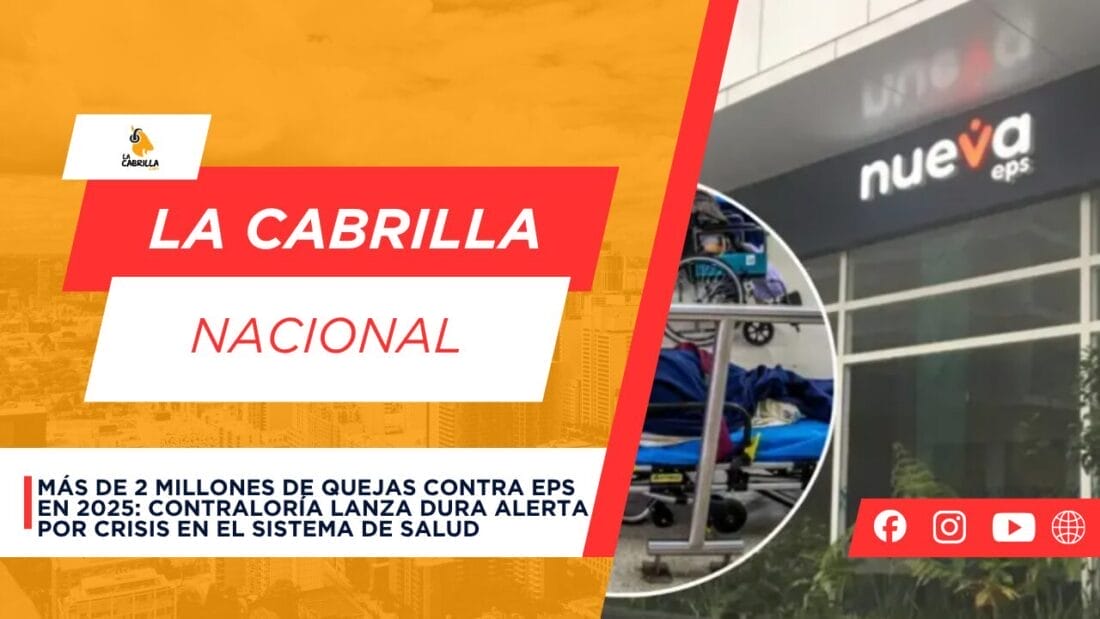 Más de 2 millones de quejas contra EPS en 2025: Contraloría lanza dura alerta por crisis en el sistema de salud