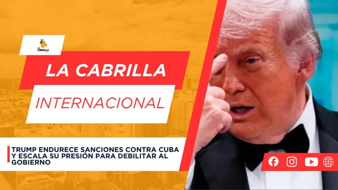 Trump endurece sanciones contra Cuba y escala su presión para debilitar al gobierno