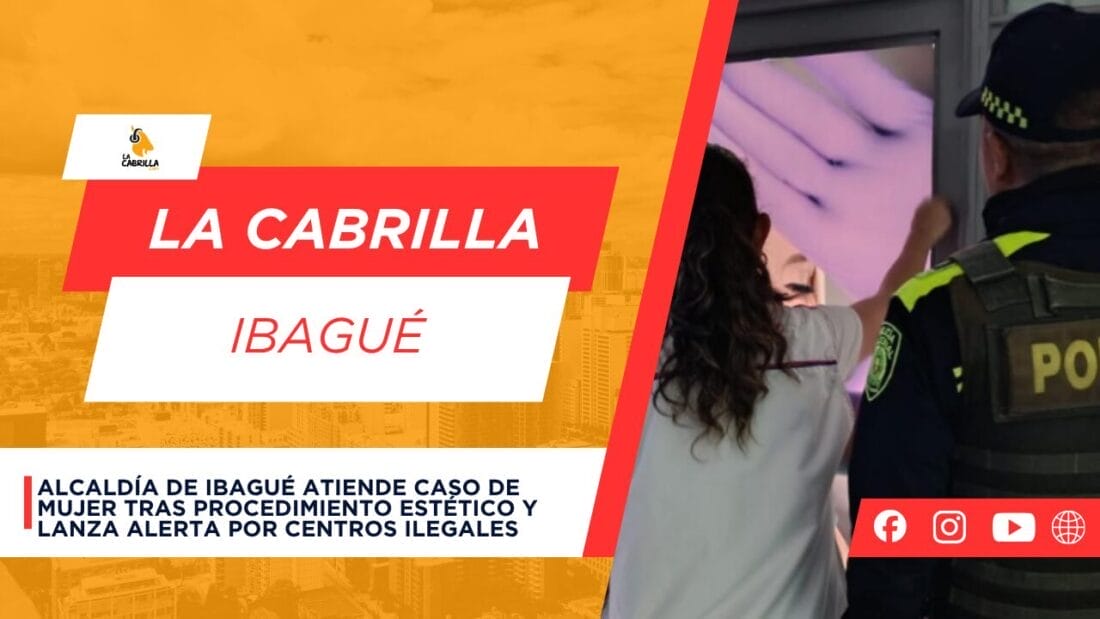 Alcaldía de Ibagué atiende caso de mujer tras procedimiento estético y lanza alerta por centros ilegales
